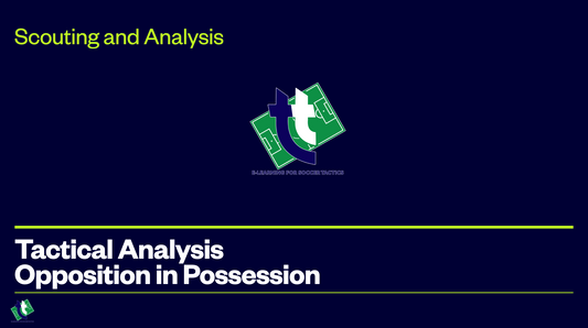Tactical Analysis | Opposition In Possession